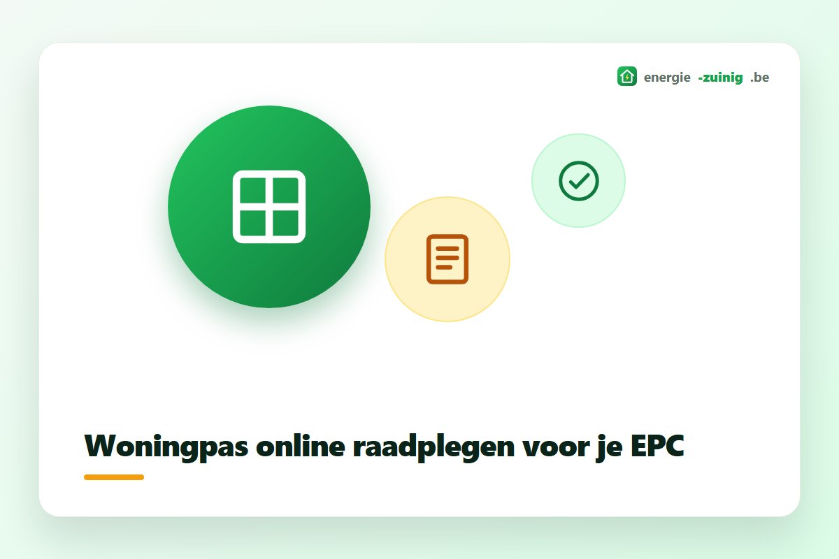 Woningpas online raadplegen om het EPC van je woning te bekijken en te downloaden